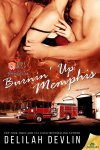 Burnin’ Up Memphis (Firehouse 69) by Delilah Devlin